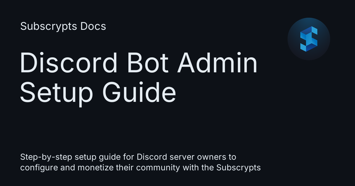 Discord Bot Admin Setup Guide - Subscrypts Docs