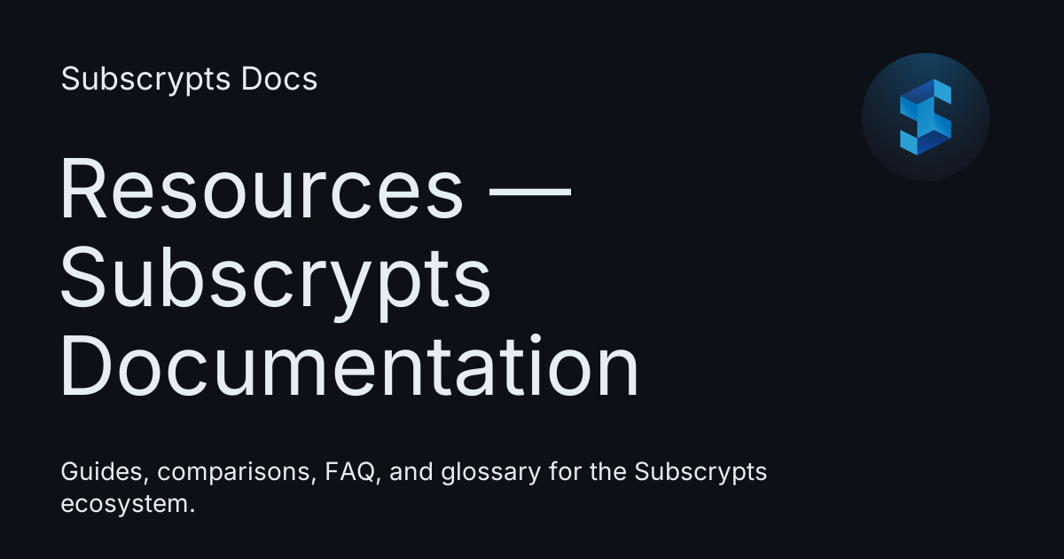 Resources — Subscrypts Documentation - Subscrypts Docs