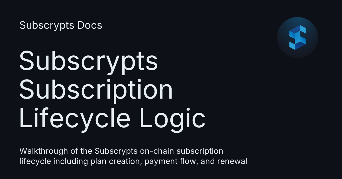 Subscrypts Subscription Lifecycle Logic - Subscrypts Docs