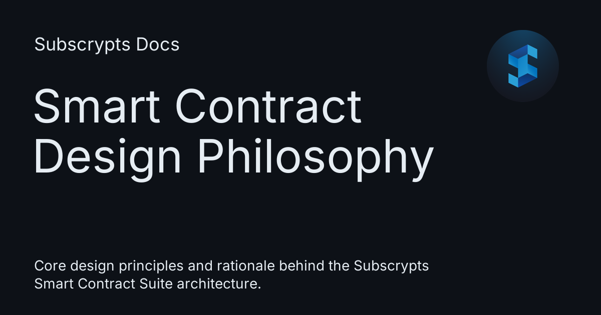 Smart Contract Design Philosophy - Subscrypts Docs