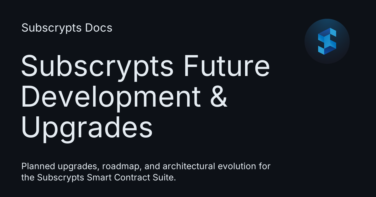 Subscrypts Future Development & Upgrades - Subscrypts Docs